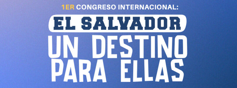 1er Congreso El Salvador un destino para ellas